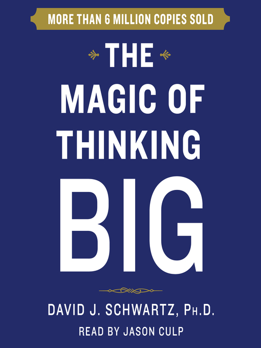 Title details for The Magic of Thinking Big by David Schwartz - Wait list